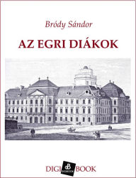 Title: Az egri diákok, Author: Bródy Sándor