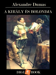 Title: A király és bolondja, Author: Alexandre Dumas