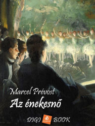 Title: Az énekesno (Cousine Laura), Author: Marcel Prévost