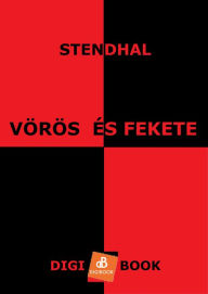 Title: Vörös és fekete, Author: Stendhal