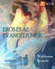 Title: Eros és az evangéliumok, Author: Waldemar Bonsels