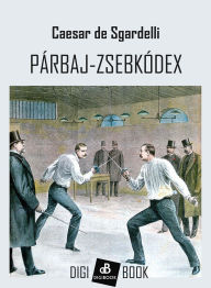 Title: Párbaj-zsebkódex, Author: Caesar de Sgardelli