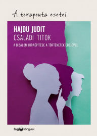 Title: Családi titok: A bizalom újraépítése a történetek erejével, Author: Hajdú Judit