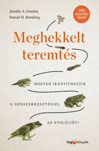 Meghekkelt teremtés: Hogyan irányíthatjuk a génszerkesztéssel az evolúciót?