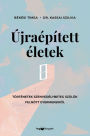 Újraépített életek: Történetek szenvedélybeteg szülok felnott gyermekeirol