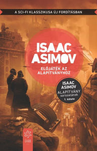 Title: Elojáték az Alapítványhoz, Author: Isaac Asimov