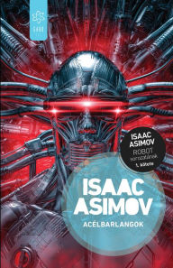 Title: Acélbarlangok, Author: Isaac Asimov