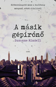 Title: A másik gépíróno, Author: Suzanne Rindell