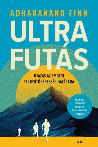 Ultrafutás: Utazás az emberi teljesítoképesség határára