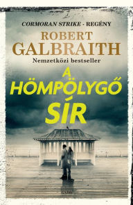Title: A hömpölygo sír, Author: Robert Galbraith