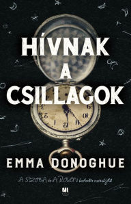 Title: Hívnak a csillagok, Author: Emma Donoghue
