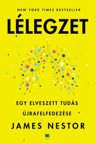 Title: Lélegzet, Author: James Nestor