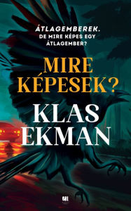 Title: Mire képesek?, Author: Klas Ekman