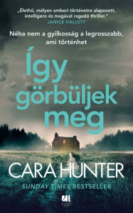 Title: Így görbüljek meg, Author: Cara Hunter
