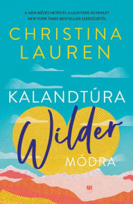 Title: Kalandtúra Wilder módra, Author: Christina Lauren