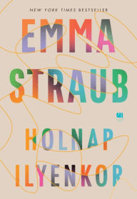 Title: Holnap ilyenkor, Author: Emma Straub