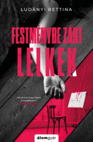 Title: Festménybe zárt lelkek, Author: Bettina Ludányi