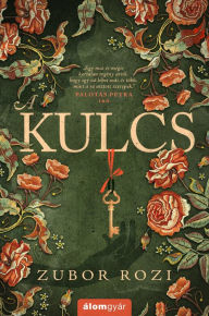 Title: A kulcs, Author: Zubor Rozi