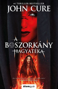 Title: A boszorkány hagyatéka, Author: John Cure