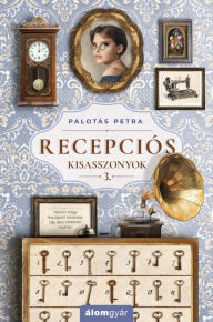 Title: Recepciós kisasszonyok 3., Author: Palotás Petra