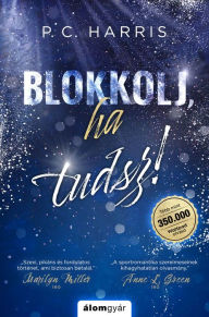 Title: Blokkolj, ha tudsz!, Author: P. C. Harris