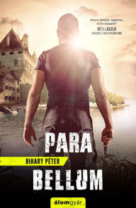 Title: Para bellum, Author: Bihary Péter