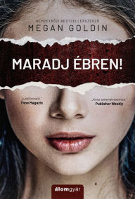 Title: Maradj ébren!, Author: Megan Goldin