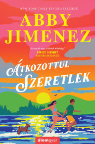 Title: Átkozottul szeretlek, Author: Abby Jimenez