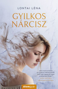 Title: Gyilkos nárcisz, Author: Lontai Léna