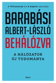 Title: Behálózva: A hálózatok új tudománya, Author: Barabási Albert László