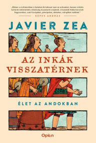 Title: Az inkák visszatérnek, Author: Javier Zea