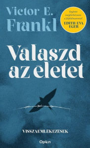 Title: Válaszd az életet: Visszaemlékezések, Author: Viktor E. Frankl