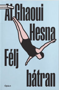 Title: Félj bátran, Author: Al Ghaoui Hesna