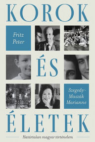 Title: Korok és életek, Author: Szegedy-Maszák Marianne