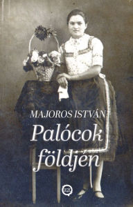 Title: Palócok földjén, Author: István Majoros