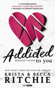 Title: Addicted to you: Beteged vagyok, Author: Krista Ritchie