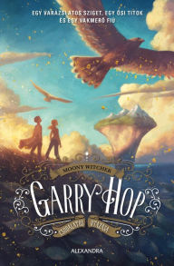 Title: Garry Hop csodálatos utazása, Author: Moony Witcher