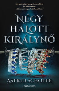 Title: Négy halott királyno, Author: Astrid Scholte