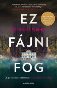 Title: Ez fájni fog, Author: Stephanie Wrobel