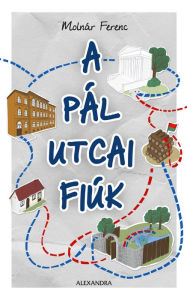 Title: A Pál utcai fiúk, Author: Molnár Ferenc