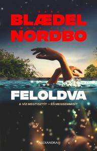 Title: Feloldva, Author: Sara Blaedel