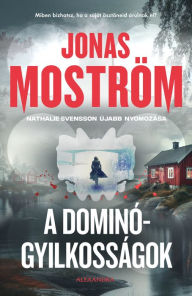 Title: A dominógyilkosságok, Author: Jonas Monström