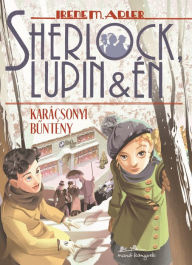 Title: Sherlock, Lupin és én 17.: Karácsonyi buntény, Author: Irene Adler