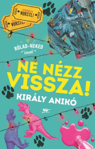 Title: Ne nézz vissza!, Author: Király Anikó