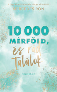Title: 10 000 mérföld és rád találok, Author: Mercedes Ron
