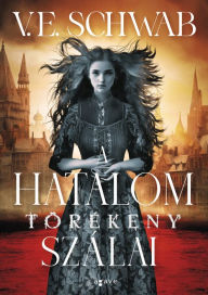 Title: A hatalom törékeny szálai, Author: V. E. Schwab