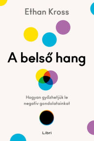 Title: A belso hang, Author: Ethan Kross