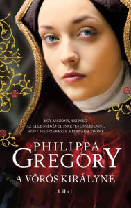 Title: A vörös királyné, Author: Philippa Gregory