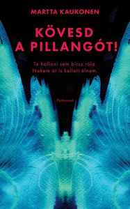 Title: Kövesd a pillangót!, Author: Martta Kaukonen