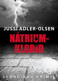 Title: Nátrium-klorid, Author: Jussi Adler-Olsen